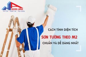 Cách tính diện tích sơn tường theo m2 đơn giản chuẩn xác