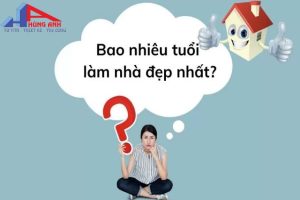 Bao nhiêu tuổi làm nhà đẹp nhất giúp thu lại thịnh vượng cho gia đình